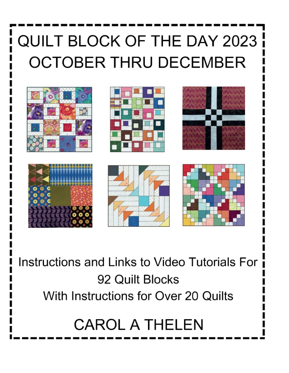 Quilt Block of the Day 2023: October Thru December: Instructions and Video Tutorials For 92 Blocks With Instructions