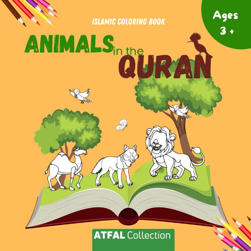 Islamic Coloring Book 'Animals in the Quran': Islamic colouring book for kids 3-5 to learn islam. Coloring book for muslim kids to learn the animals ... in Arabic. Perfect islamic gift for children