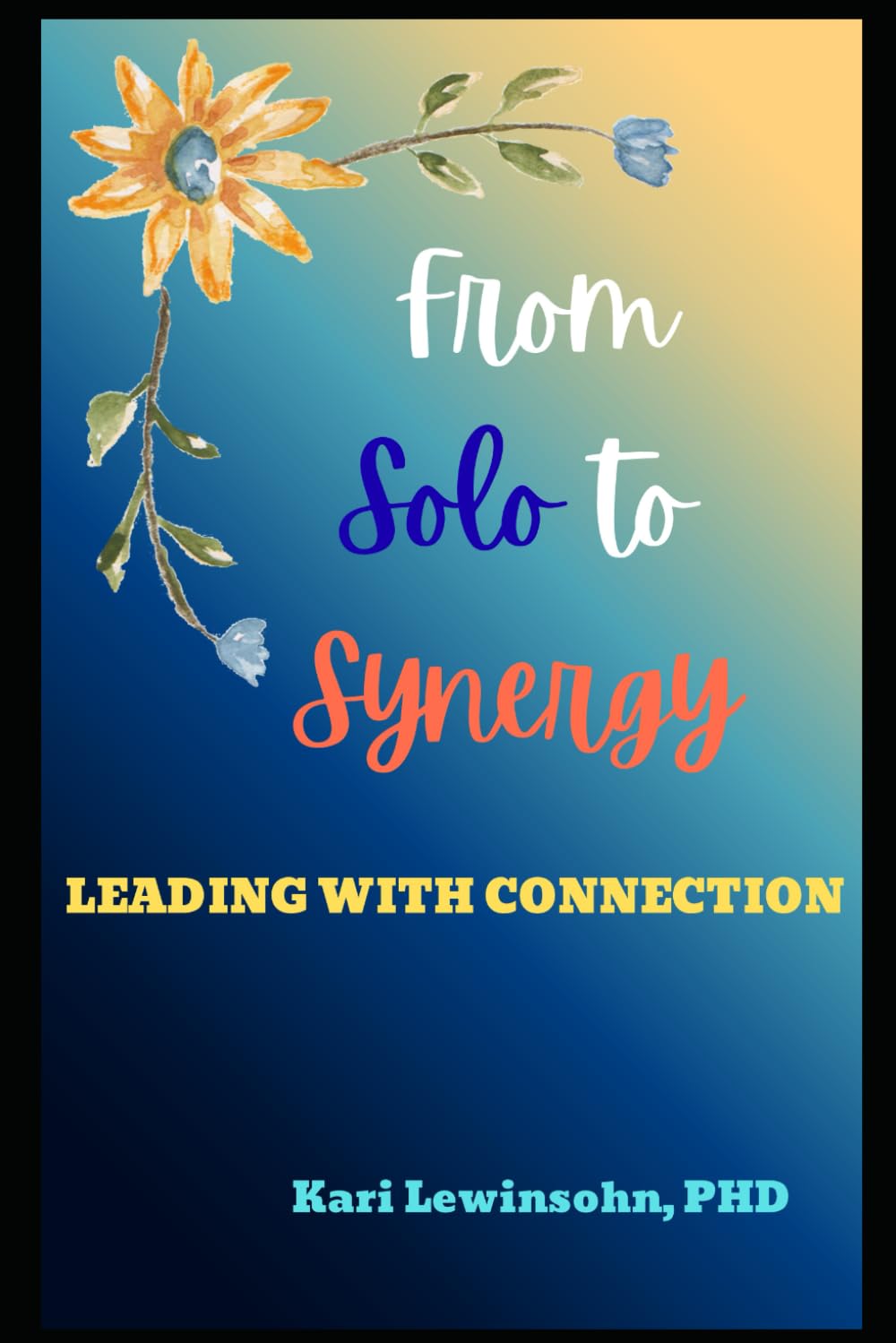 From Solo to Synergy: Leading with Connection
