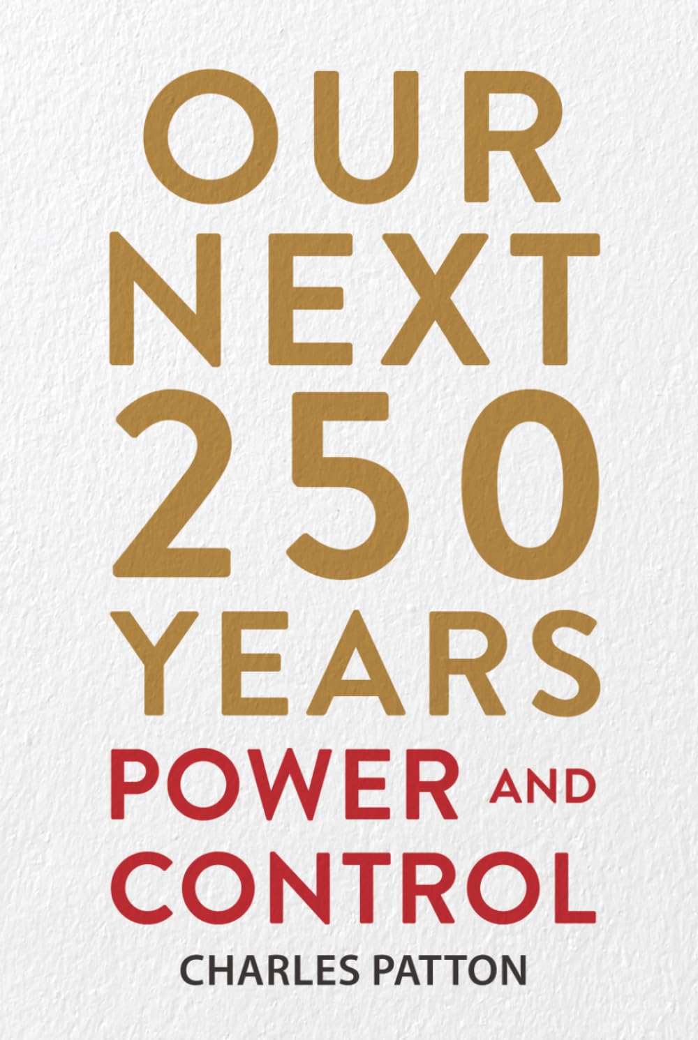 Our Next 250 Years: Power and Control