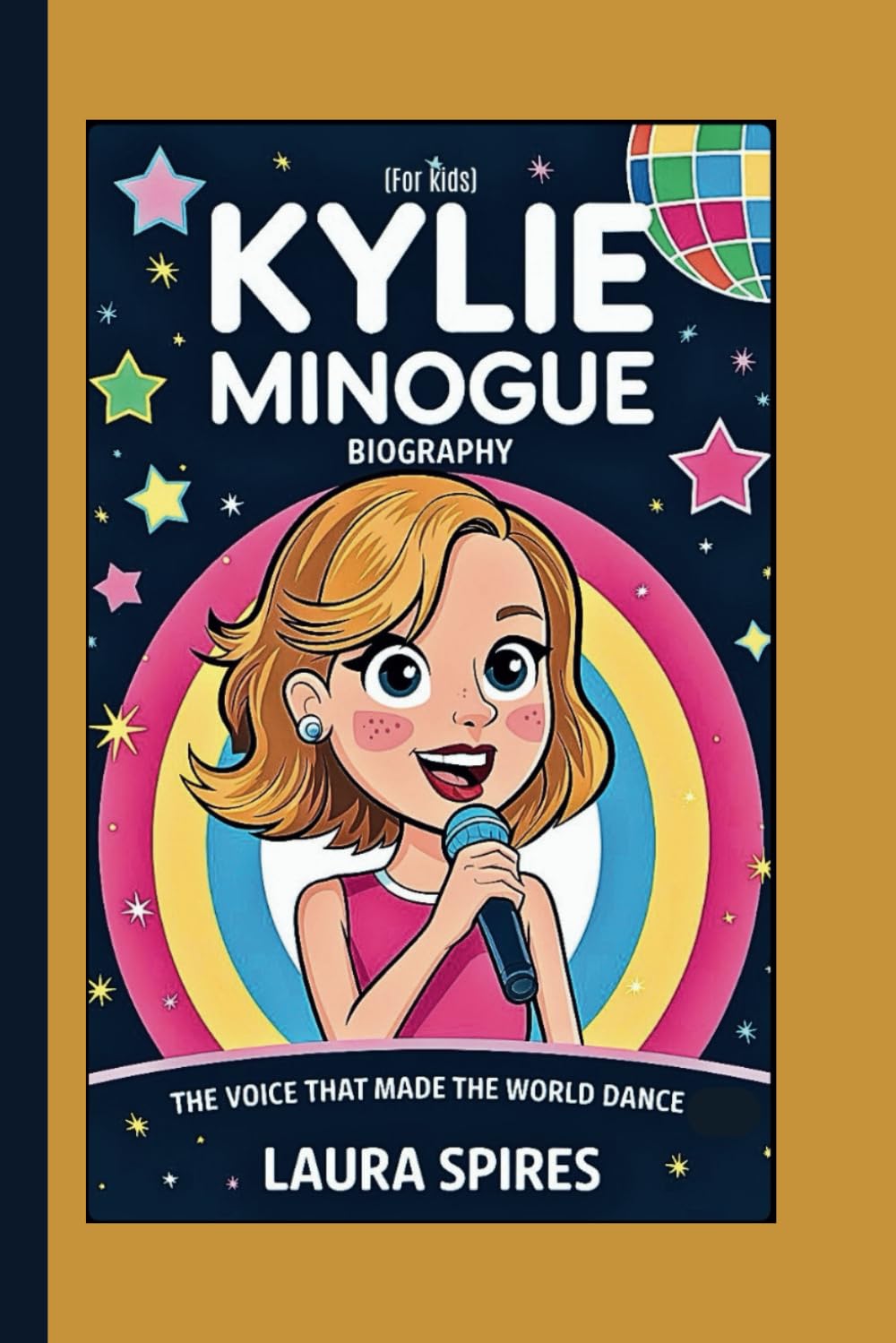 KYLIE MINOGUE BIOGRAPHY: The Voice That Made the World Dance (Kids)