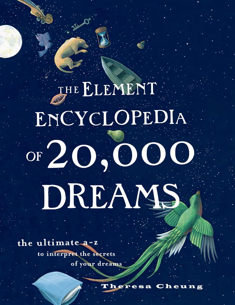 The Element Encyclopedia of 20,000 Dreams: The Ultimate A-Z to