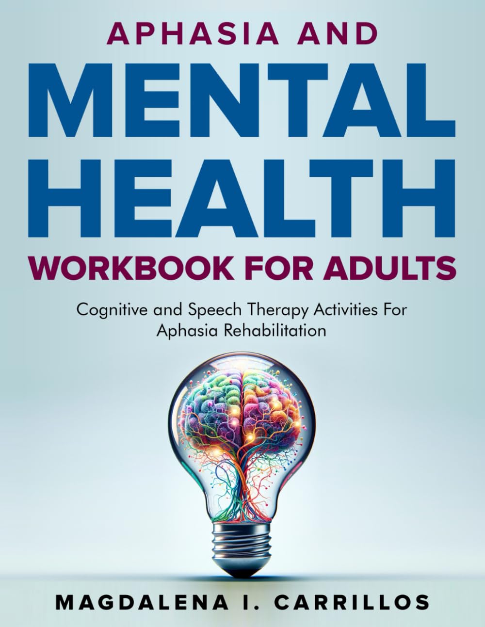 Aphasia and Mental Health Workbook for Adults. Cognitive and Speech Therapy Activities for Aphasia Rehabilitation