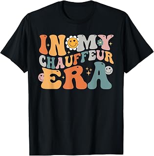 In My CHAUFFEUR Era Funny Groovy Best CHAUFFEUR Ever T-Shirt