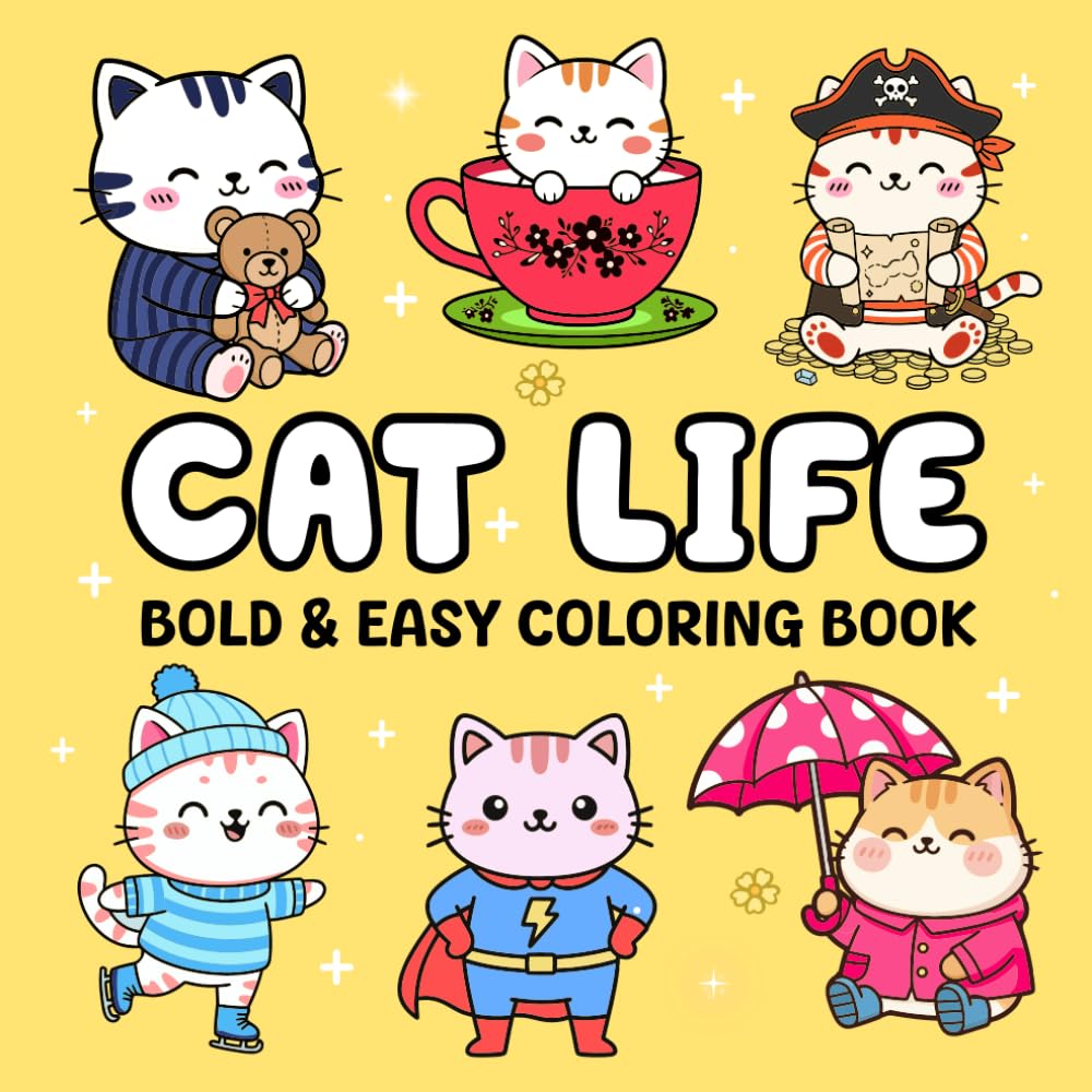 Cat Life: Bold and Easy Coloring Adventures: 35 Fun and Relaxing Illustrations for Kids (Bold and Easy Animal Coloring Book)