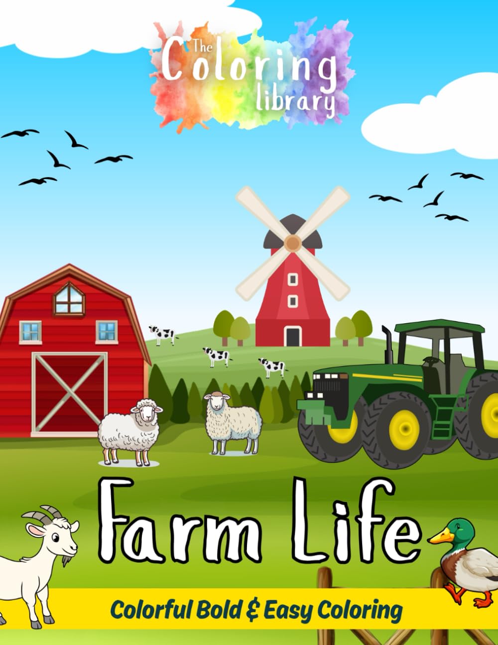Farm Life: Colorful Bold & Easy Coloring Book: Designs with Detail Perfect for Casual Coloring with Cows, Chickens, Pigs, Sheep, Goats, Horses, Ducks, ... Houses, Tractors, Combine Harvesters & More.