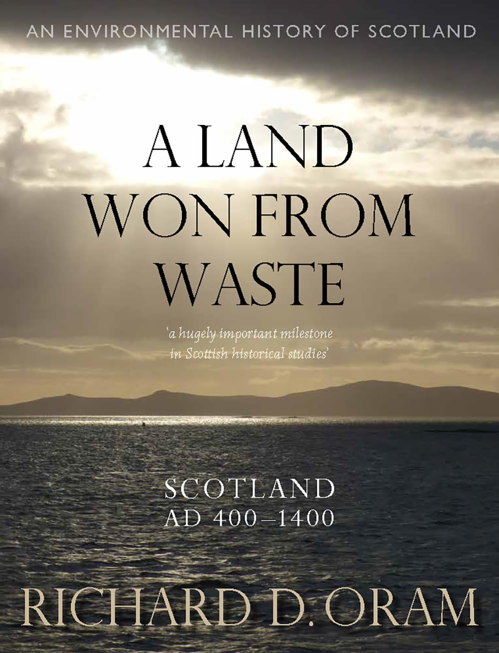 A Land Won from Waste : Scotland AD 4001400