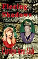 Fleeing Shadows: Drama, Romance And Royalty In The Dark Ages 0958290776 Book Cover
