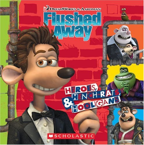 Flushed Away: Heroes, Henchrats and Hooligans Simpson, Fiona