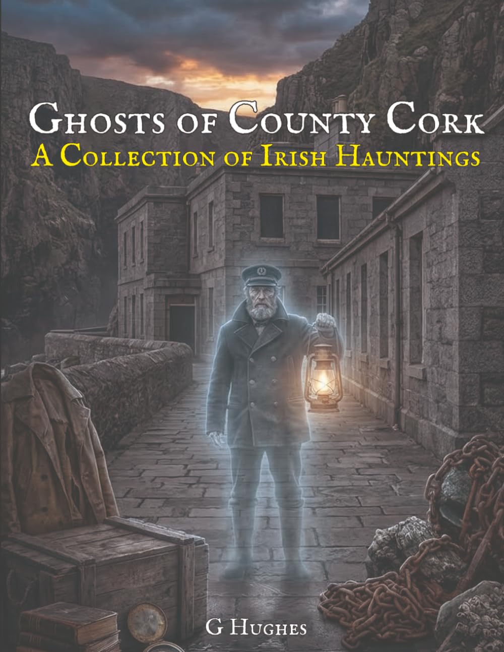 Ghosts of County Cork: A Collection of Irish Hauntings: 5 (Haunted Ireland and Scotland: True Ghost Stories of Celtic Castles, Historic Pubs, and Ancient Ruins)