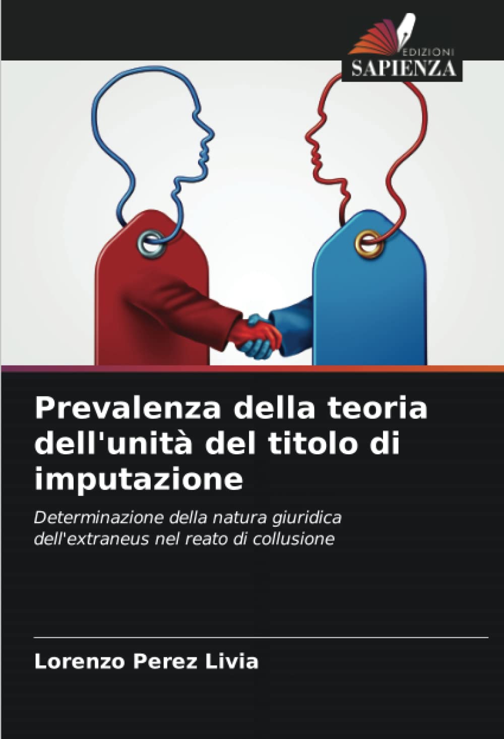 Prevalenza della teoria dell'unità del titolo di imputazione: Determinazione della natura giuridica dell'extraneus nel reato di collusione