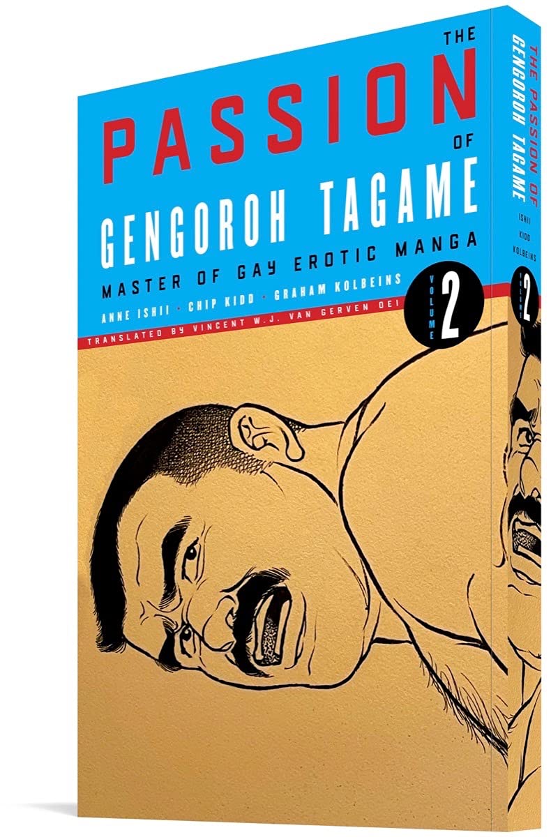 Passion Of Gengoroh Tagame: Master Of Gay Erotic Manga: Vol. Two: (2022)