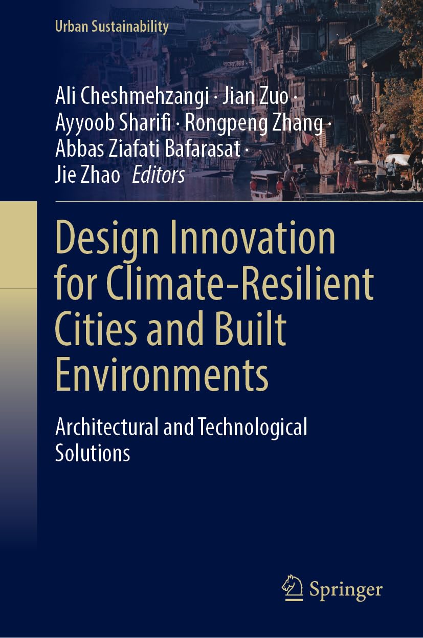 Design Innovation for Climate-Resilient Cities and Built Environments: Architectural and Technological Solutions (Urban Sustainability)