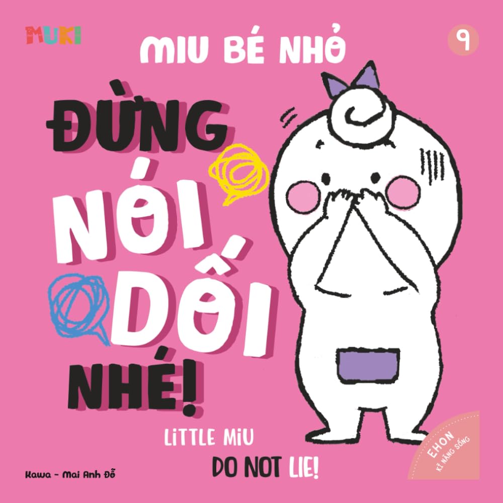 Little Miu, Do Not Lie!: A Heartwarming Bilingual Story to Teach Toddlers Honesty, Courage, and the Importance of Building Trust with Family and ... Miu Miu - Bilingual Vietnamese-English)