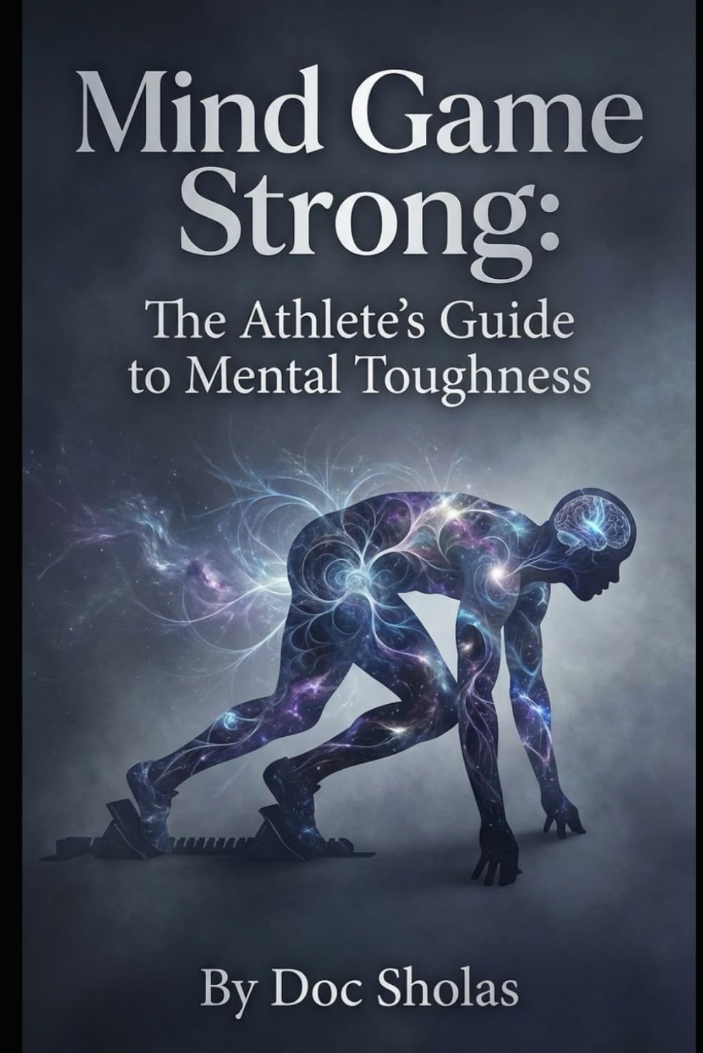 Mind Game Strong: The Athlete's Guide to Mental Toughness