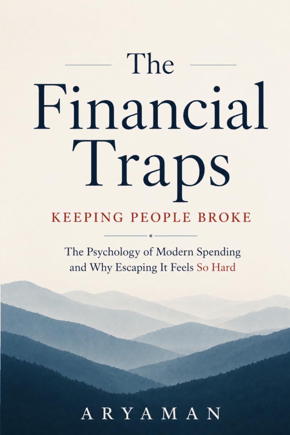 The Financial Traps Keeping People Broke: The Psychology of Modern Spending and Why Escaping It Feels So Hard