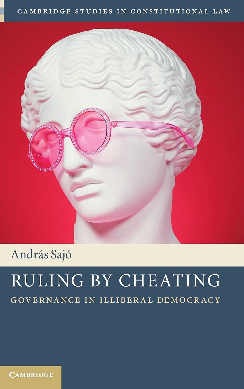 Buy Ruling by Cheating: Governance in Illiberal Democracy (Cambridge Studies in Constitutional Law) — BookShops.in