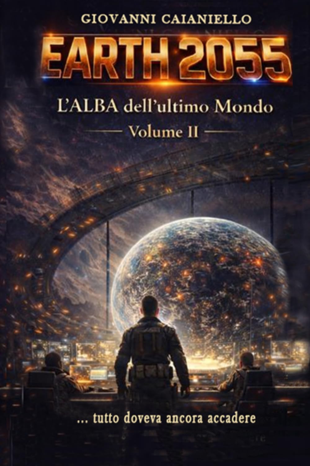 L'Alba dell'Ultimo Mondo Volume II: Terra 2055