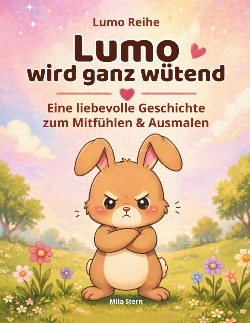 Lumo wird ganz wütend: Eine liebevolle Geschichte zum Mitfühlen & Ausmalen, für Kinder ab 3 Jahren (Lumo Reihe)