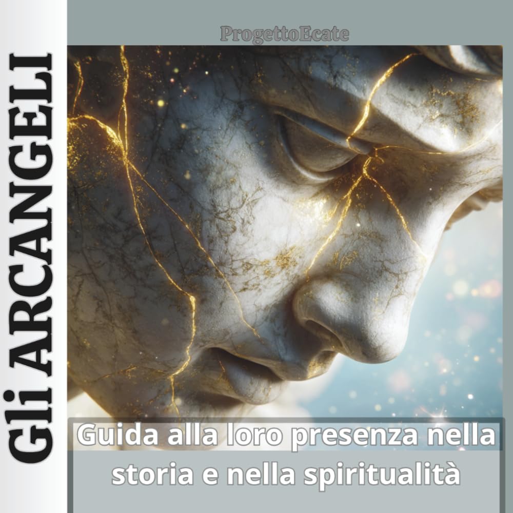 Gli ARCANGELI: Guida alla loro presenza nella storia e nella spiritualità