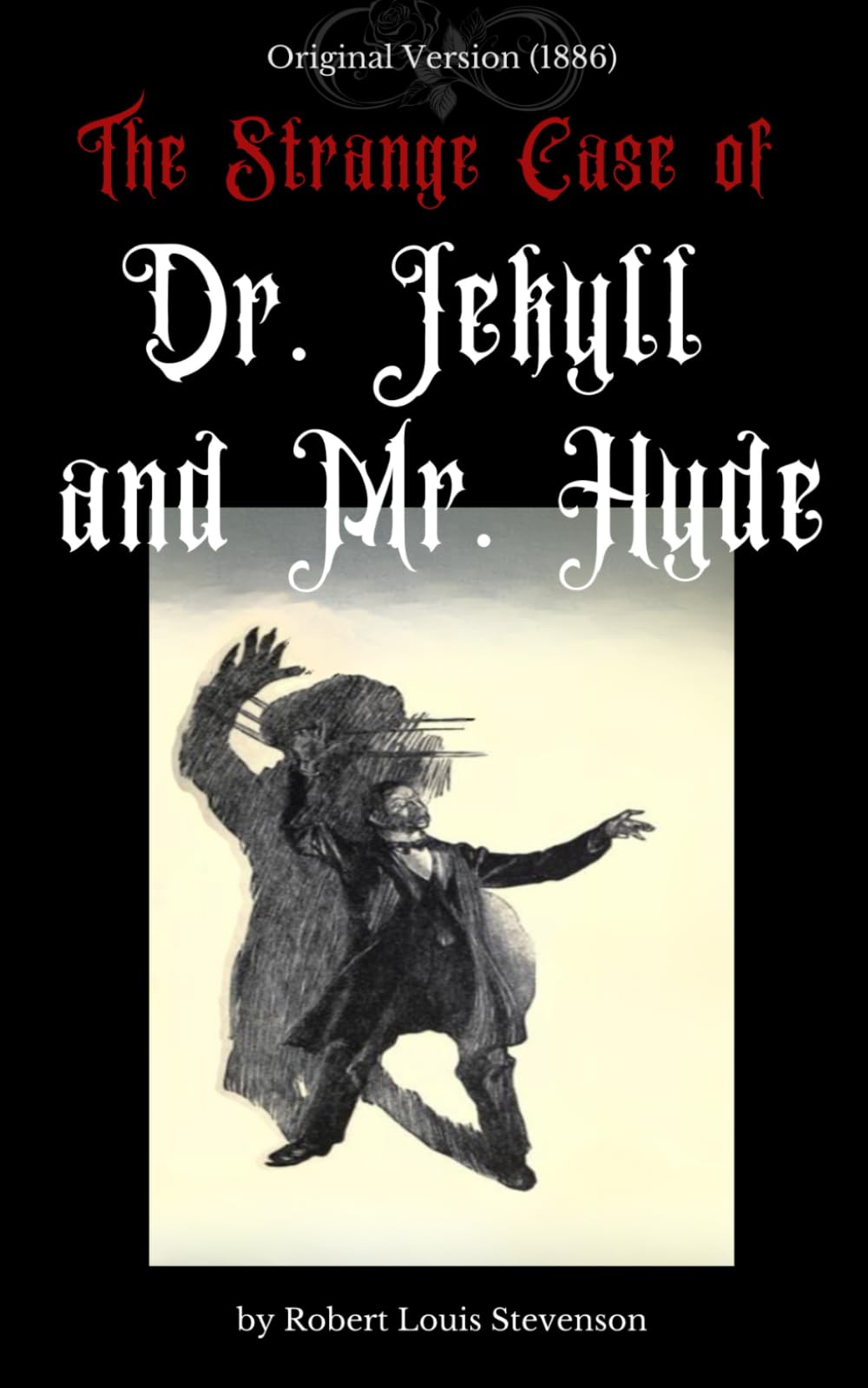The Strange Case of Dr. Jekyll and Mr. Hyde - Original Version (1886)