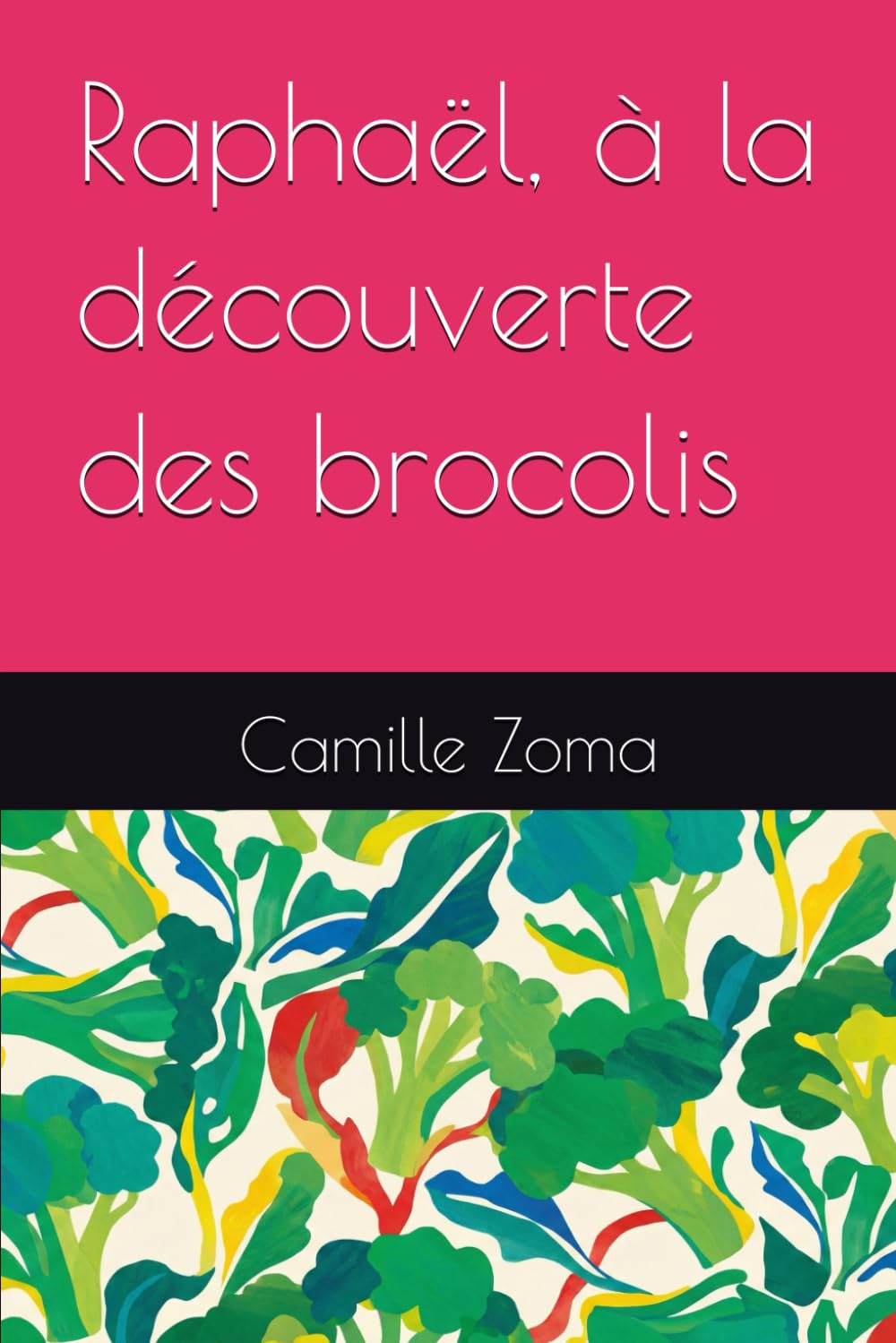Raphaël, à la découverte des brocolis (A la découverte des fruits et des légumes)