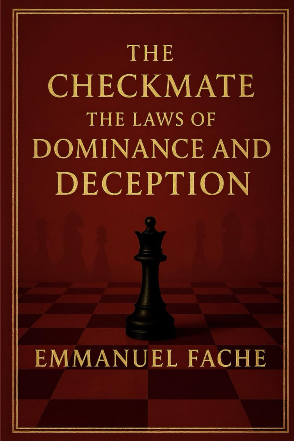 CHECKMATE: The Laws of Dominion and Deception.