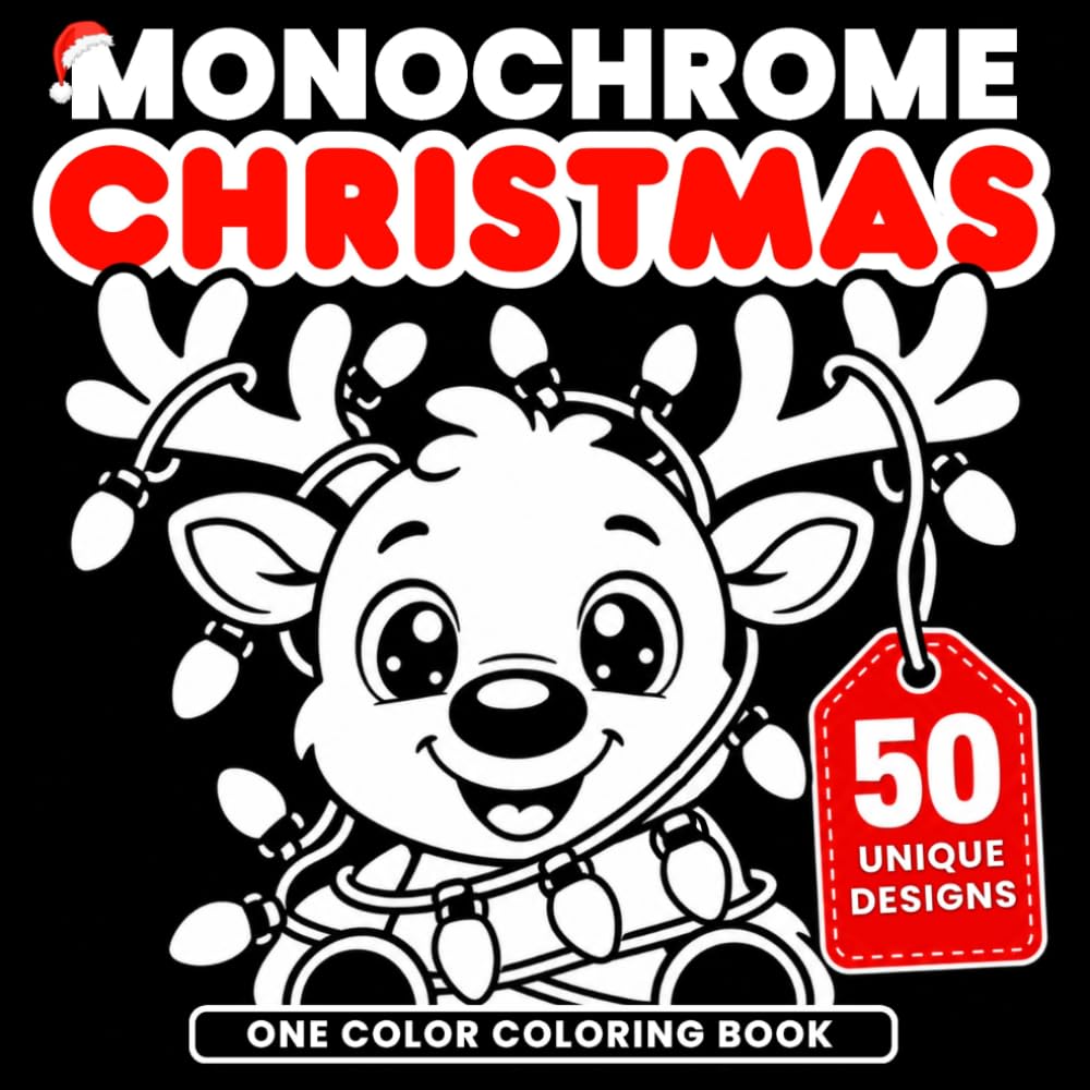 Monochrome Christmas Coloring Book: The year is ending, the holidays are coming - Slow down and find peace in the chaos with 50 fun Christmas scenes ... reduce stress, and enjoy (One-Color Wonders)