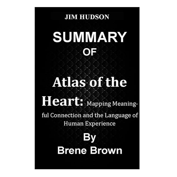 Buy Summary of Atlas of the heart Mapping meaningful Connection and the language of human