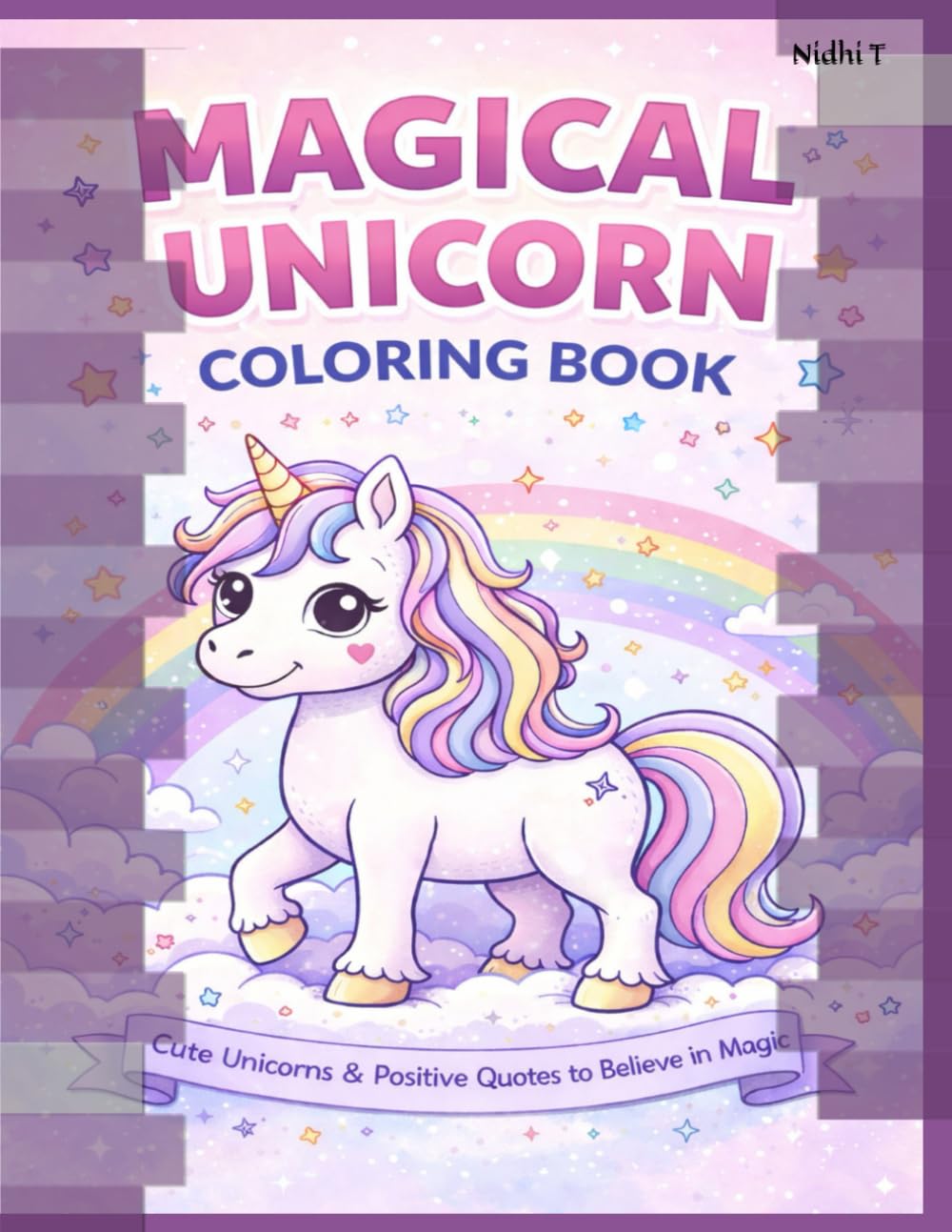 Magical Unicorn Coloring Book: Cute and Inspiring Unicorns with Positive Quotes to Believe in Magic