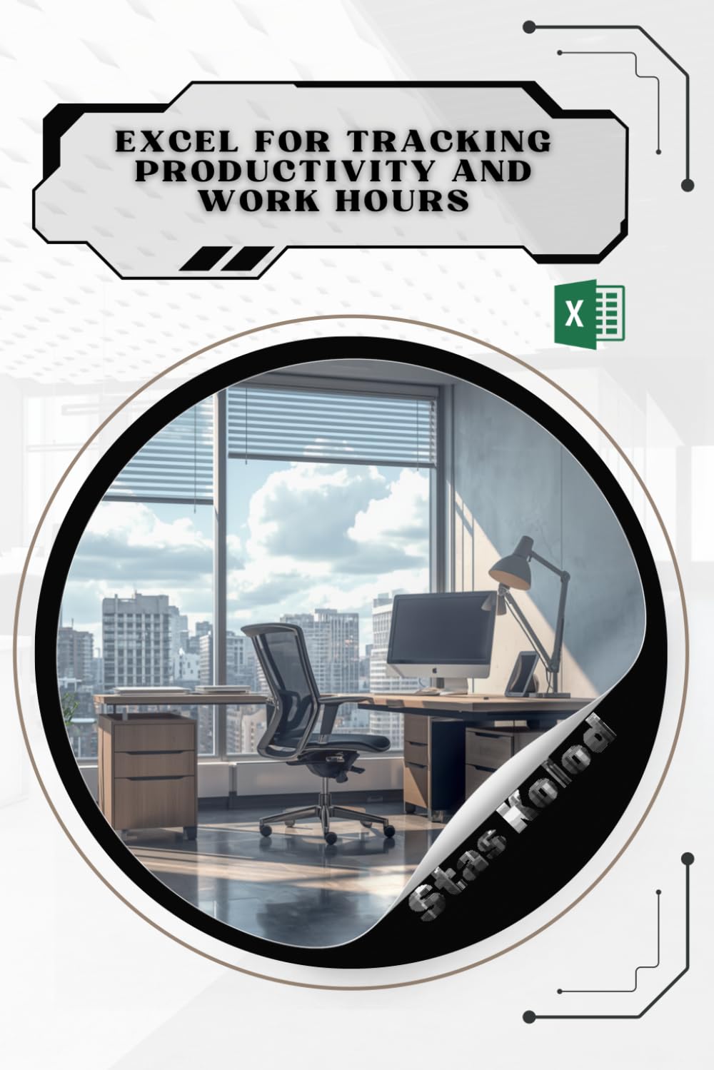 Excel for Tracking Productivity and Work Hours: Your Road from Novice to Skilled Professional