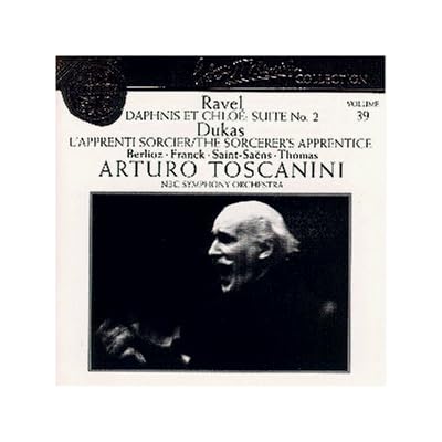 Ravel: Daphnis et Chloe suite 2; Dukas: Sorcerers Apprentice; Saint Saens: Danse Macabre; Thomas: Mignon overture