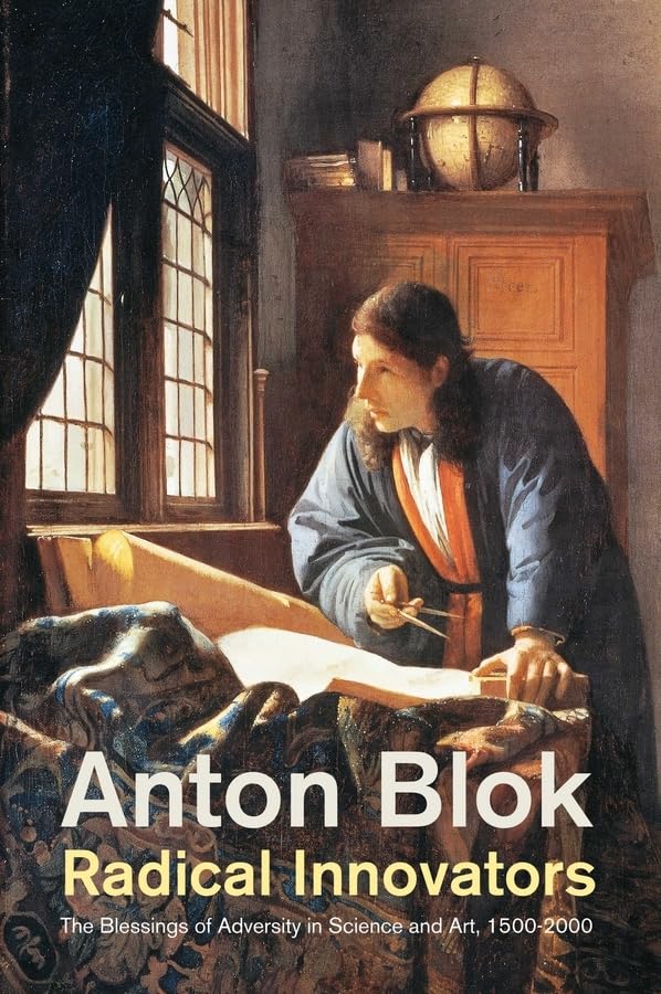Buy Radical Innovators: The Blessings of Adversity in Science and Art, 1500-2000 — BookShops.in
