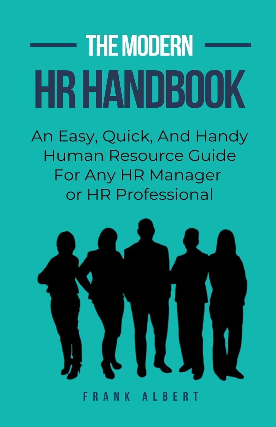 Frank Albert The Modern HR Handbook Ein einfacher, schneller und praktischer Leitfaden für Personalmanagement