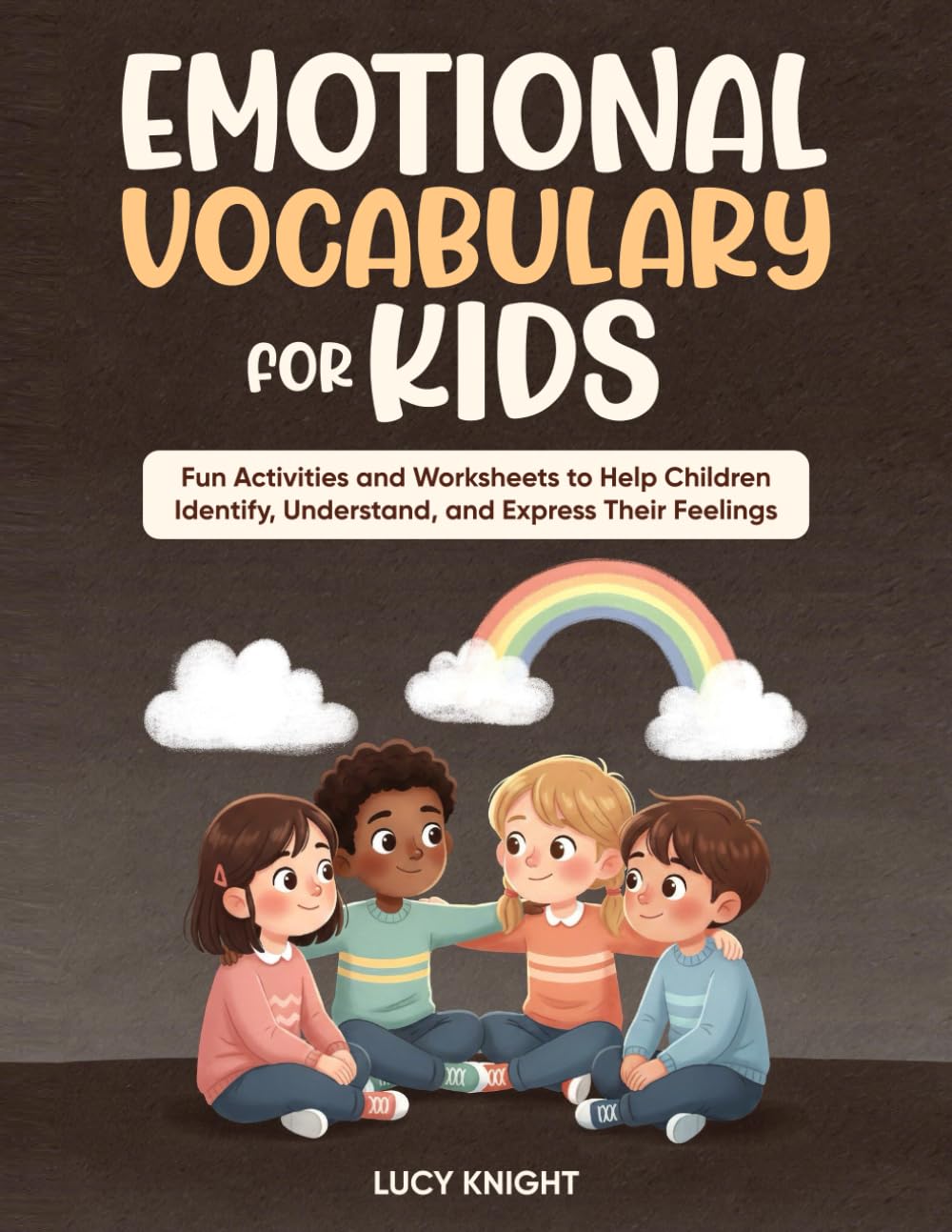 Emotional Vocabulary for kids: Fun Activities and Worksheets to Help Children Identify, Understand, and Express Their Feelings