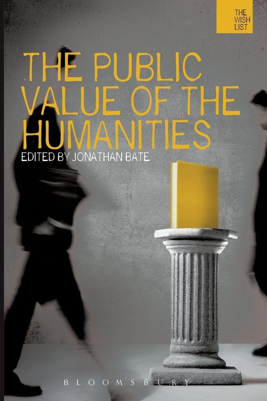 The Public Value of the Humanities by Professor, Sir Jonathan Bate...
