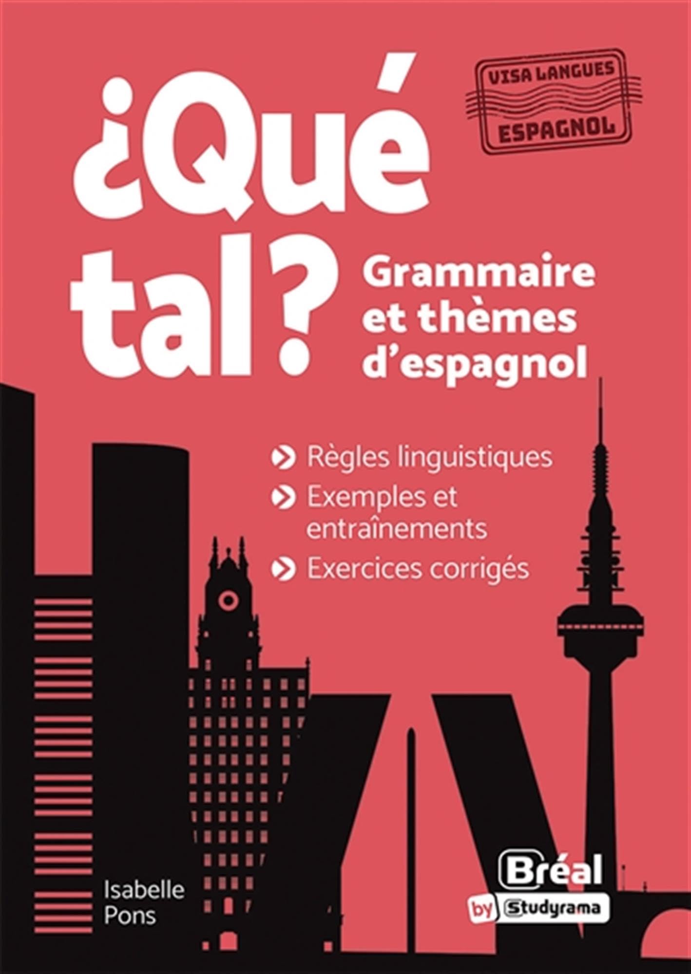 ¿Qué tal? Grammaire et thèmes d’espagnol: Règles linguistiques – Exemples – Exercices corrigés
