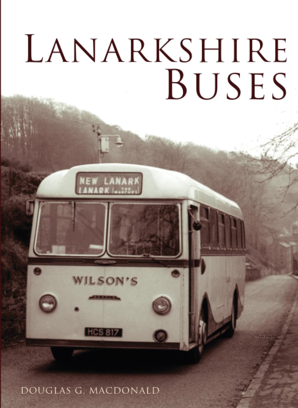 Lanarkshire Buses [paperback] MacDonald, Douglas G [Oct 01, 2009]…
