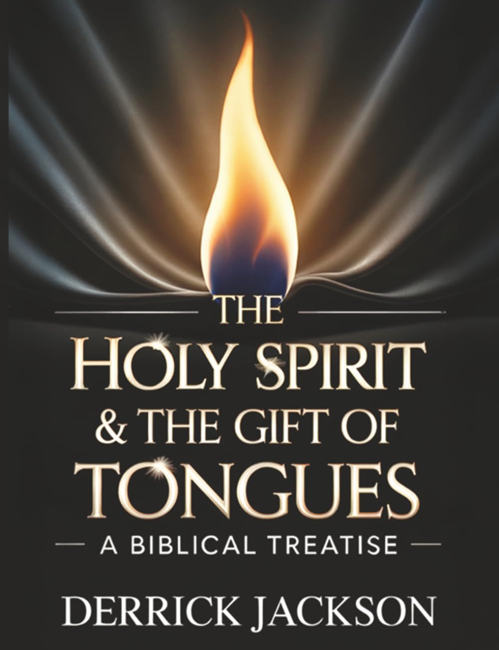 THE HOLY SPIRIT & THE GIFT OF TONGUES: A BIBLICAL TREATISE