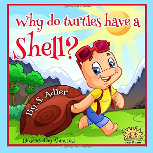 Amazon.com: Why Do Turtles Have a Shell? (Book for kids): 9781507743454 ...