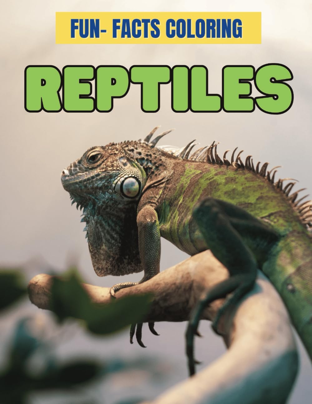 Reptiles: Fun-Facts Coloring: Color & Discover: 77 Pages of Reptile Wonders - Educational and Fun Coloring for Ages 5-15