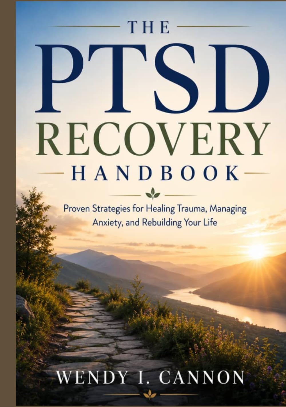 The PTSD Recovery Handbook: Proven Strategies for Healing Trauma, Managing Anxiety, and Rebuilding Your Life