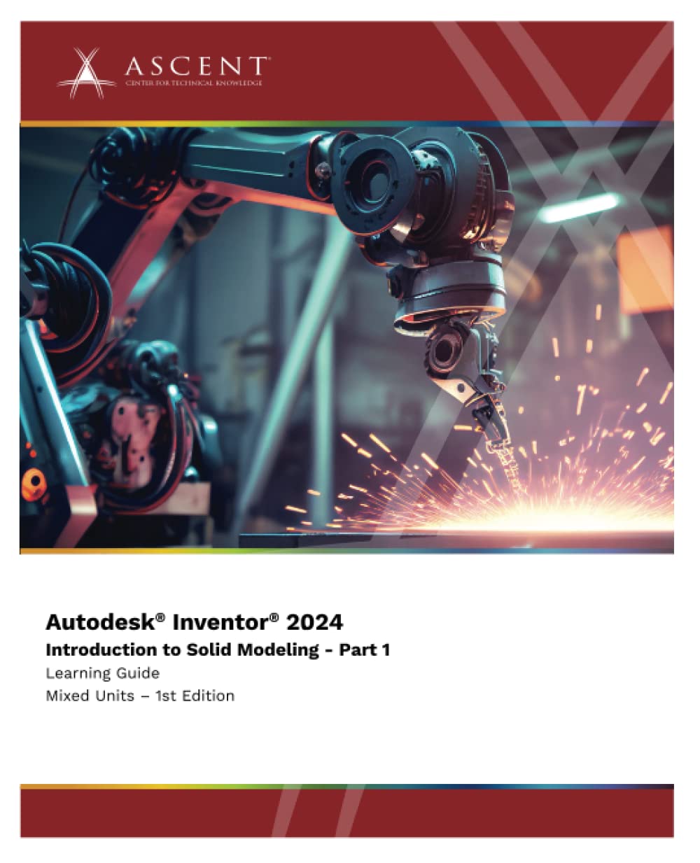 Autodesk Inventor 2024: Introduction to Solid Modeling - Part 1 (Mixed Units)