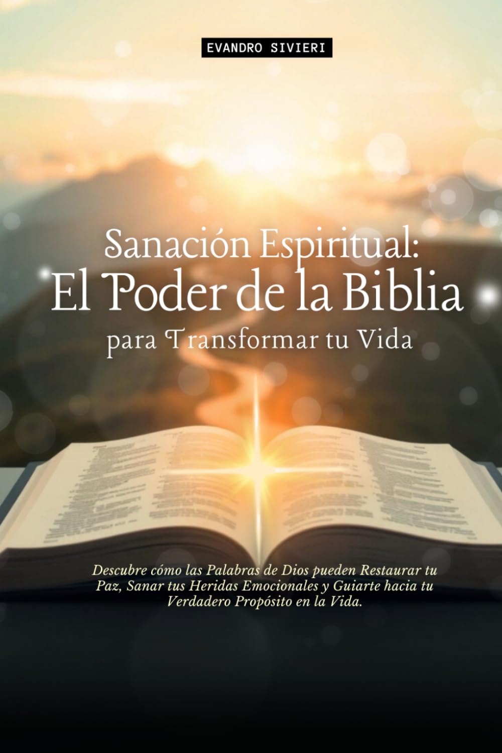 Sanación Espiritual: El Poder de la Biblia para Transformar tu Vida (1- Serie Cura)