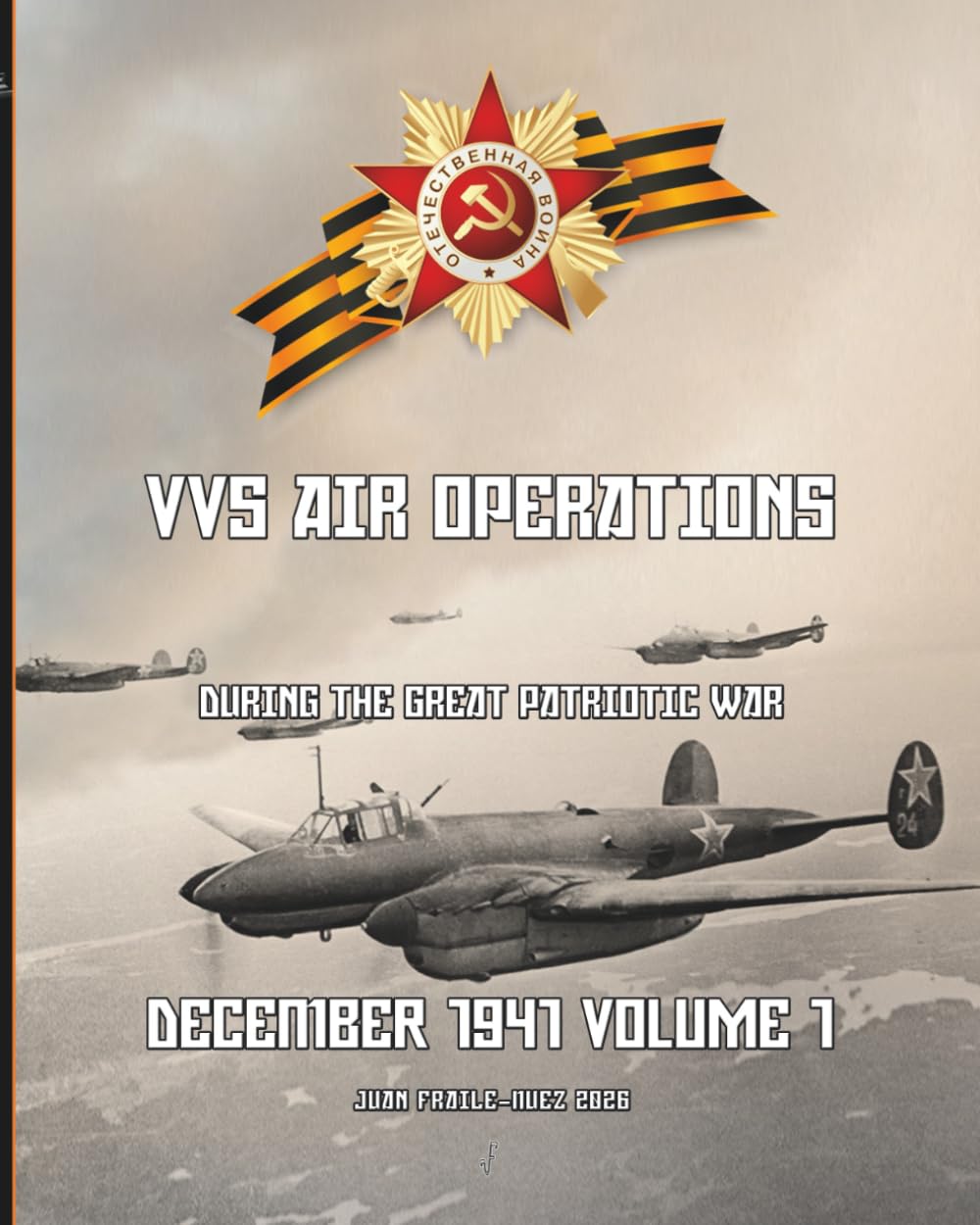 December 1941 Volume 1: VVS Air Operations during the Great Patriotic War