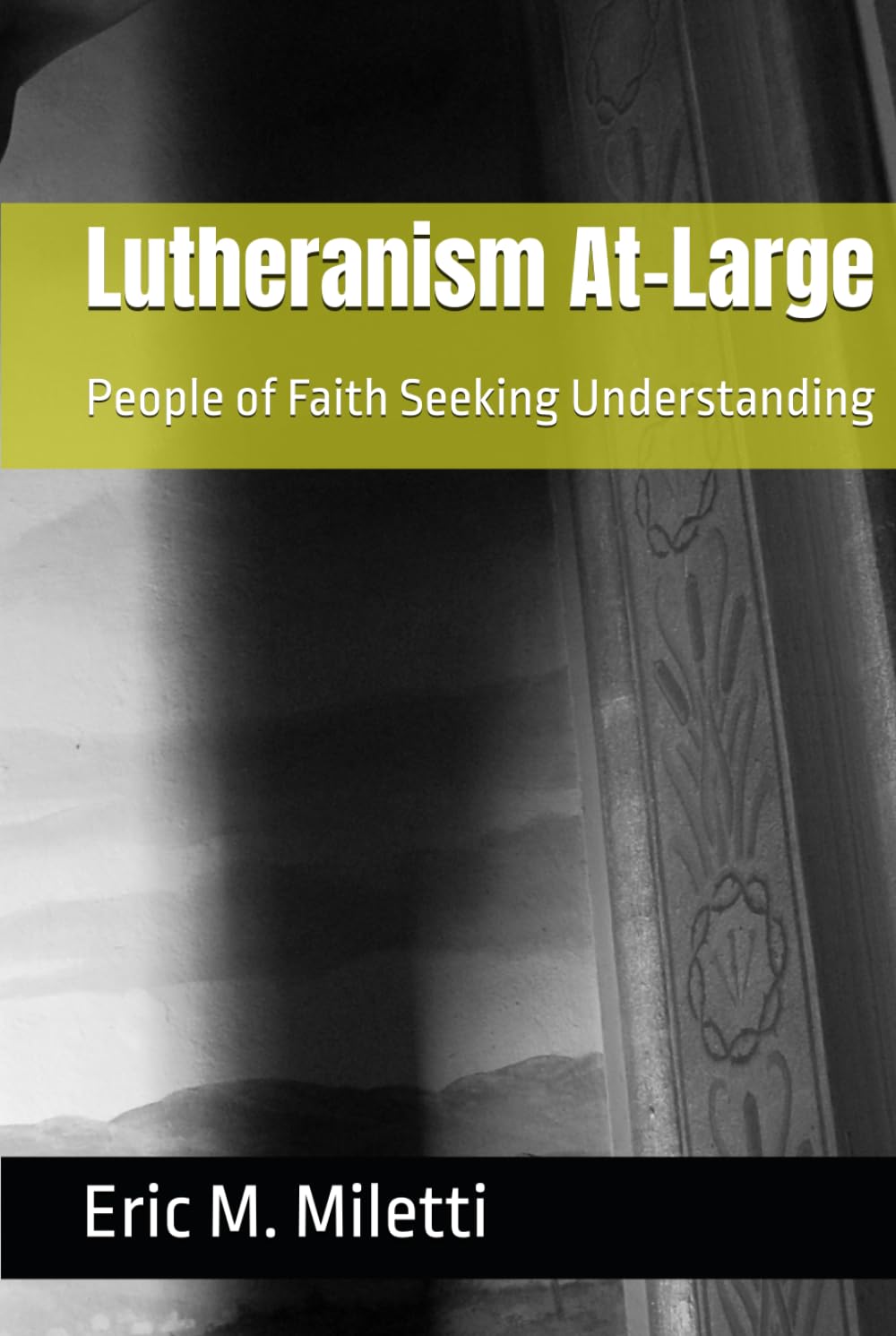 Lutheranism At-Large: People of Faith Seeking Understanding
