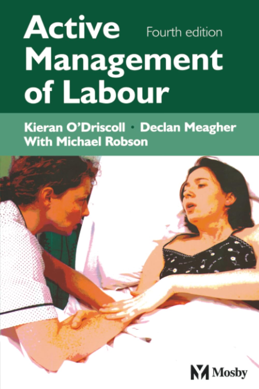 Active Management of Labour, 4e: The Dublin Exp, O'Driscoll, Meagher, Robson,#