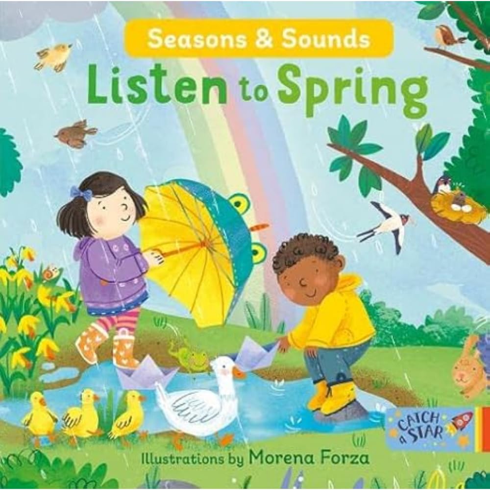 Seasons & Sounds: Listen to Spring: Finding joy in the seasons and nature with realistic sound buttons on every spread and engaging, bright illustrations Part of: Seasons & Sounds (4 books): 3
