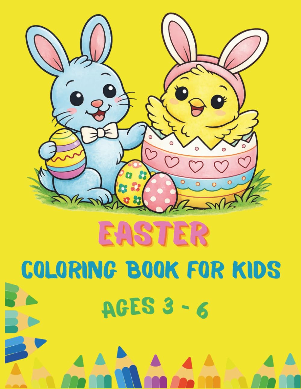 Easter Coloring Book for Kids: Cute Bunnies, Chicks, and Eggs for Little Kids (Fun & Easy Coloring Books for Kids)
