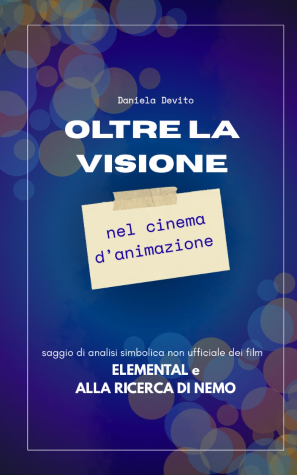 Oltre il Visibile nel cinema d'animazione: Saggio di analisi simbolica non ufficiale sui film Elemental e Alla ricerca di Nemo